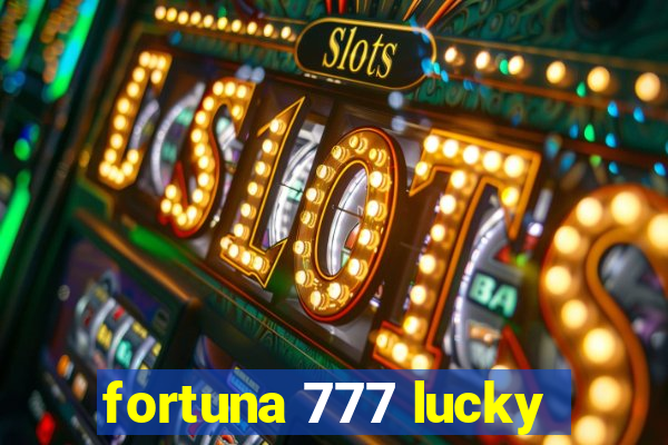 fortuna 777 lucky