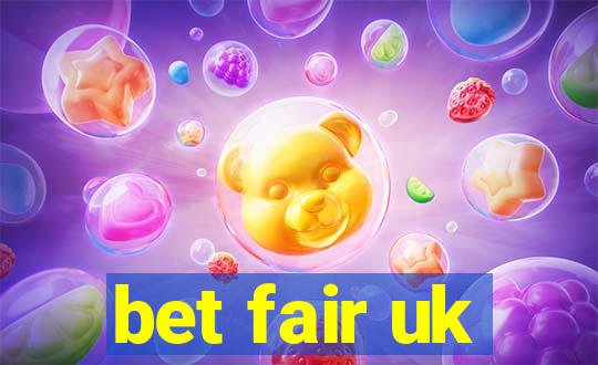 bet fair uk