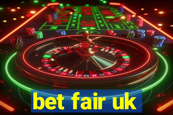 bet fair uk