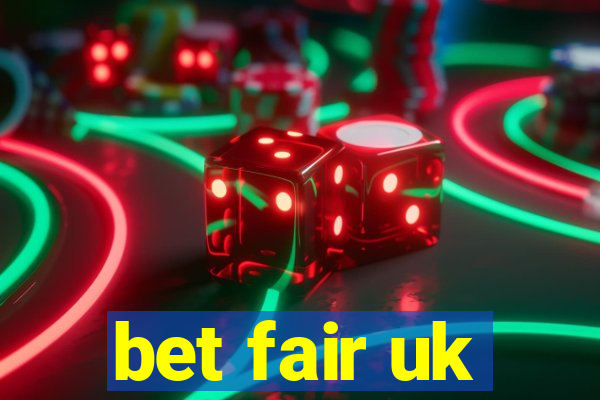 bet fair uk