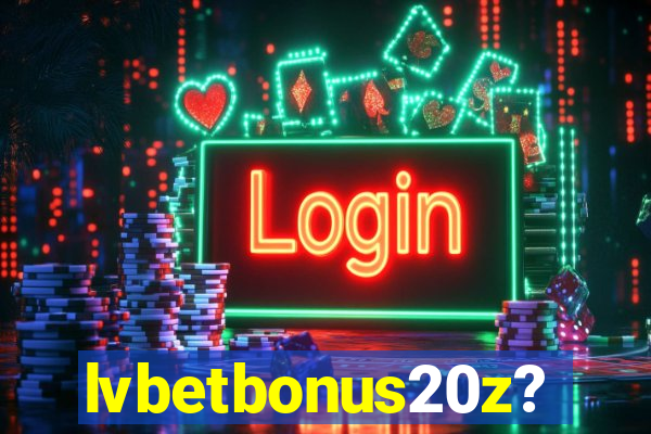 lvbetbonus20z?