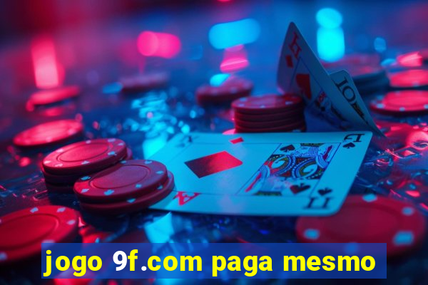 jogo 9f.com paga mesmo