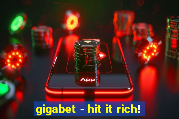 gigabet - hit it rich!