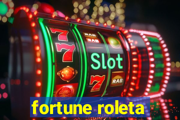 fortune roleta