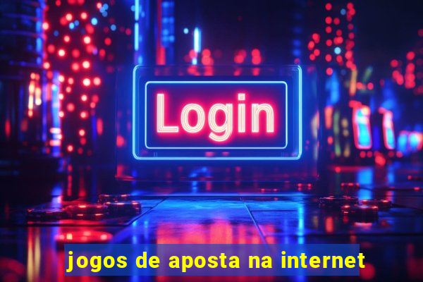 jogos de aposta na internet