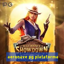 aeronave pg plataforma