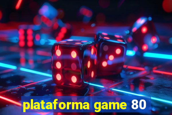 plataforma game 80