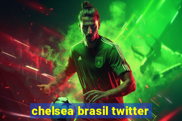 chelsea brasil twitter