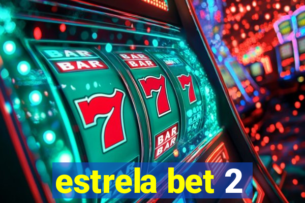 estrela bet 2