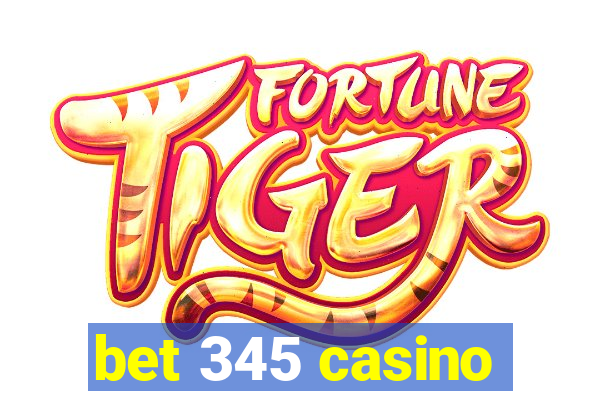 bet 345 casino