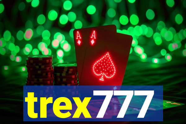 trex777