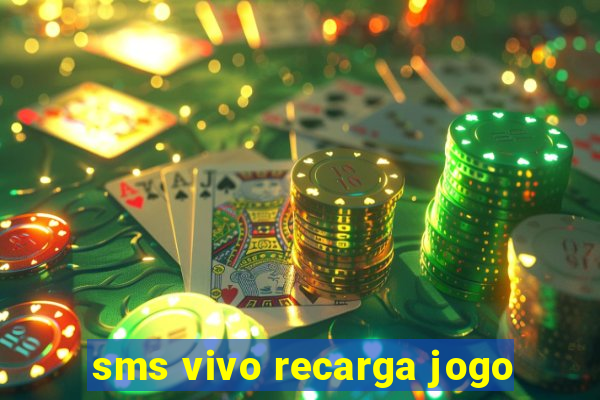 sms vivo recarga jogo