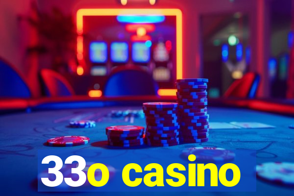 33o casino