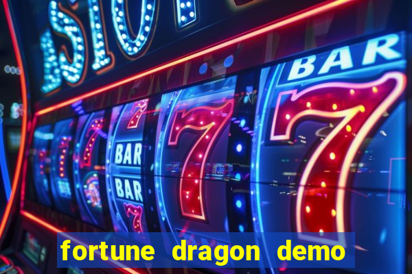 fortune dragon demo ganho certo