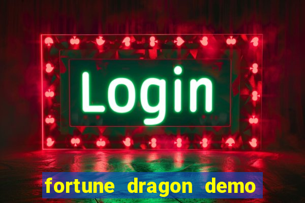 fortune dragon demo ganho certo