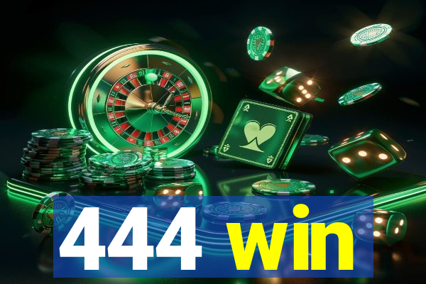 444 win