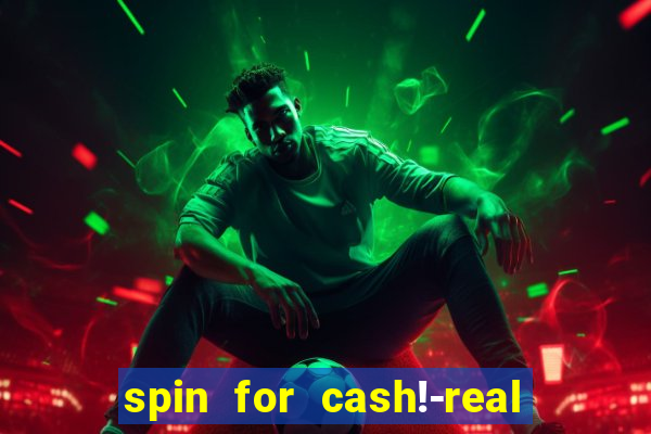 spin for cash!-real money slots game