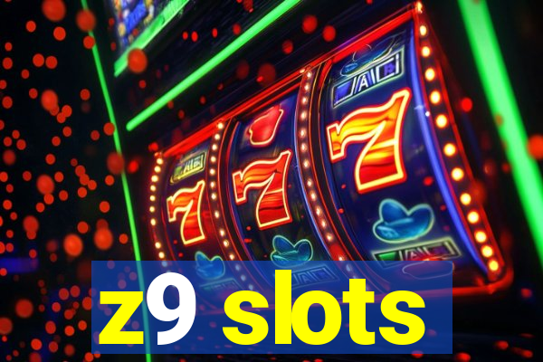 z9 slots