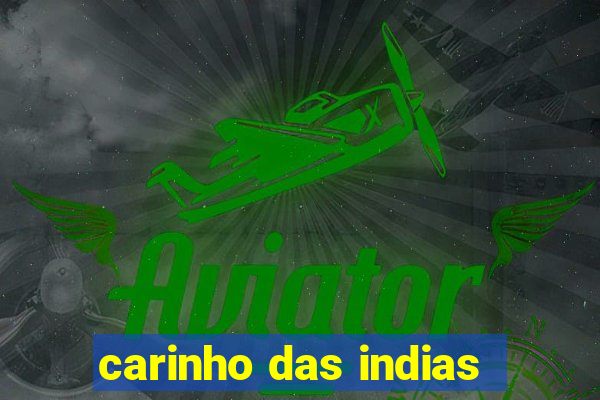 carinho das indias