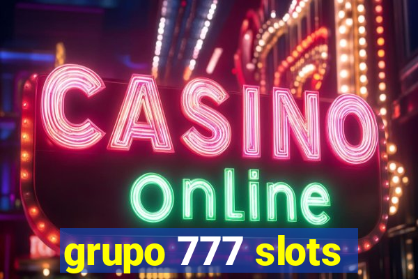 grupo 777 slots