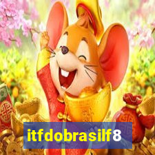 itfdobrasilf8