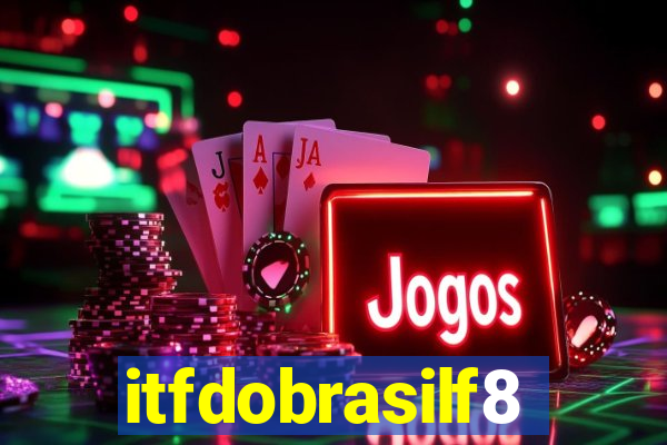 itfdobrasilf8