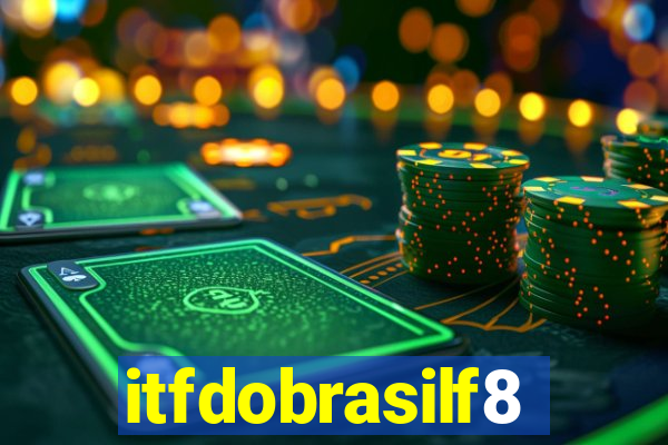 itfdobrasilf8