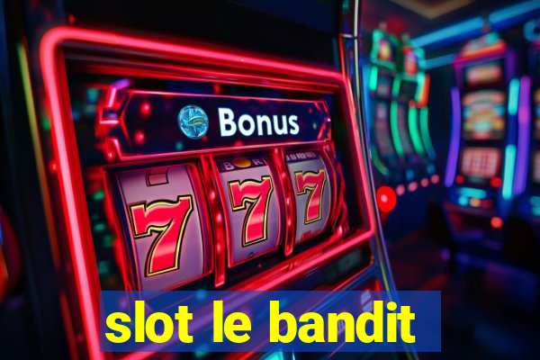 slot le bandit