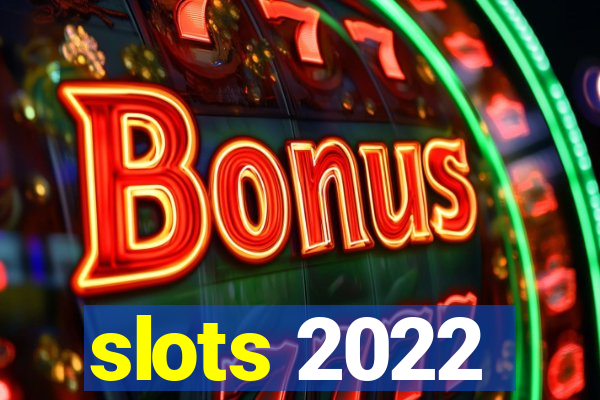 slots 2022