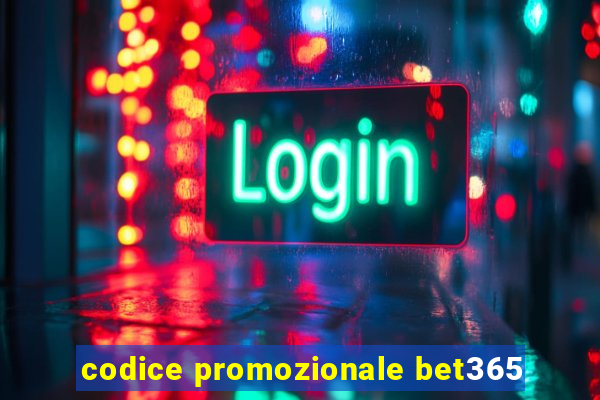 codice promozionale bet365