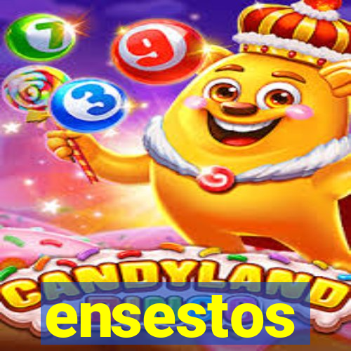 ensestos