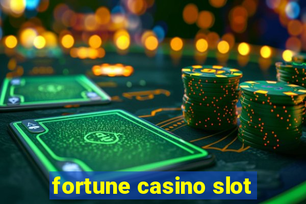 fortune casino slot