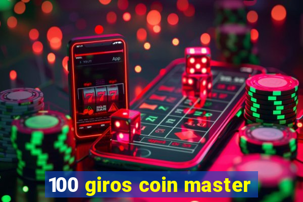 100 giros coin master