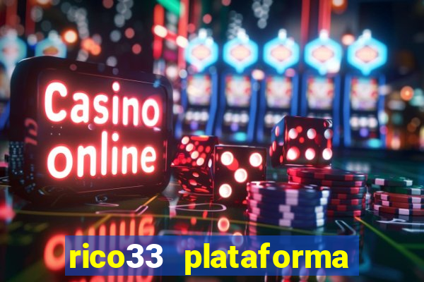 rico33 plataforma de jogos