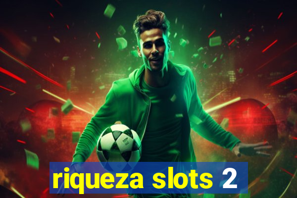 riqueza slots 2