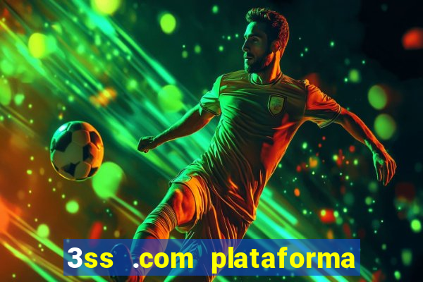 3ss .com plataforma de jogos