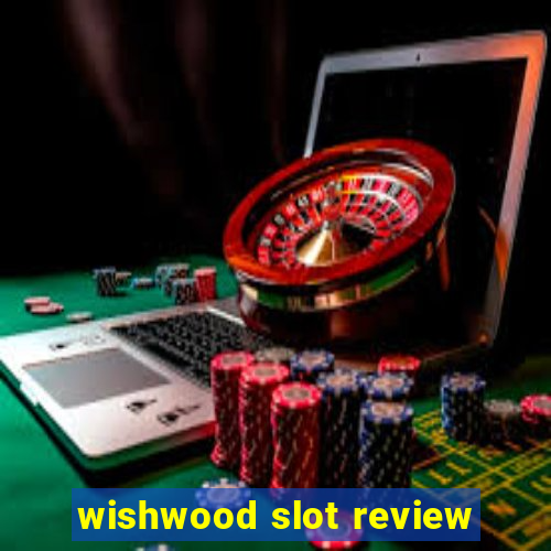 wishwood slot review