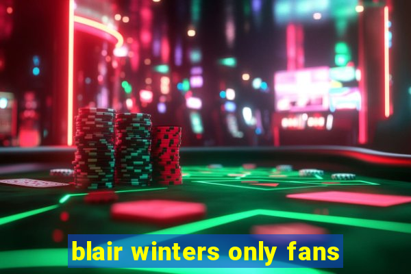 blair winters only fans