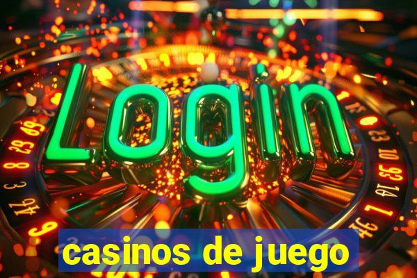 casinos de juego