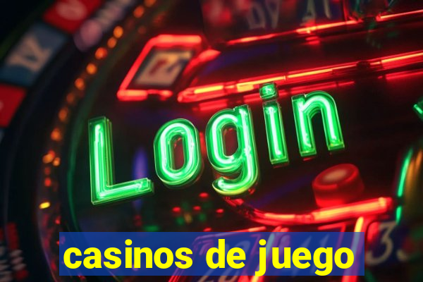 casinos de juego