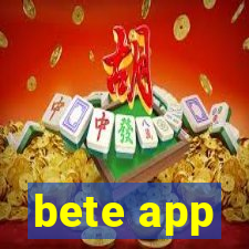 bete app