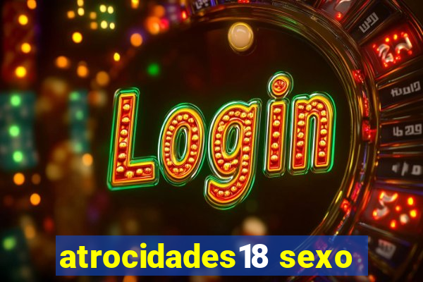 atrocidades18 sexo