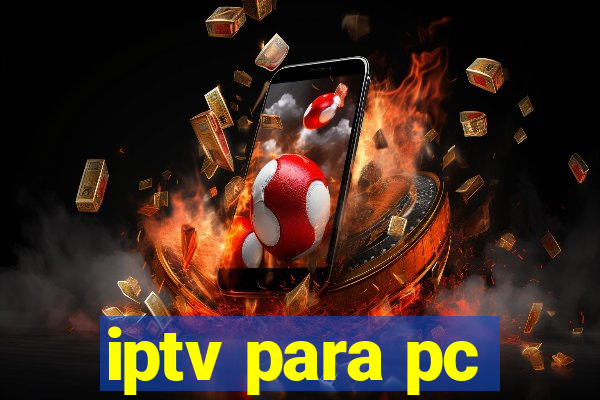 iptv para pc