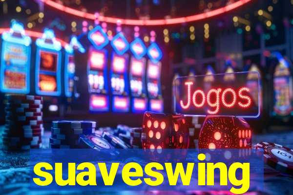 suaveswing