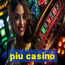 piu casino