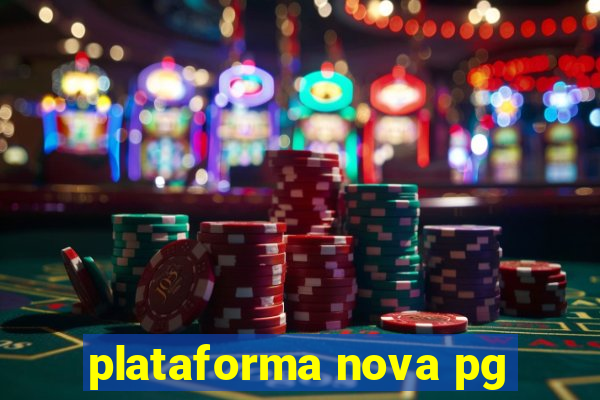 plataforma nova pg