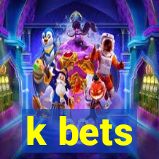 k bets