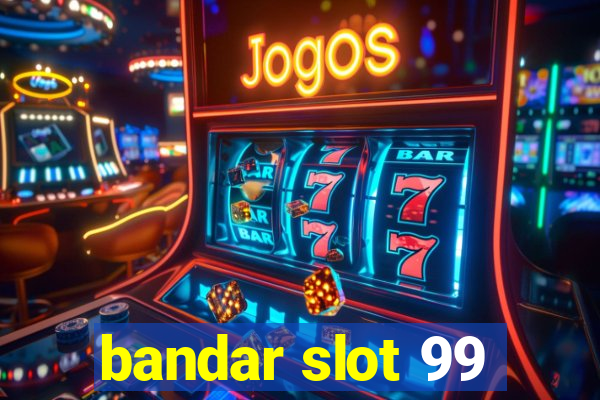 bandar slot 99