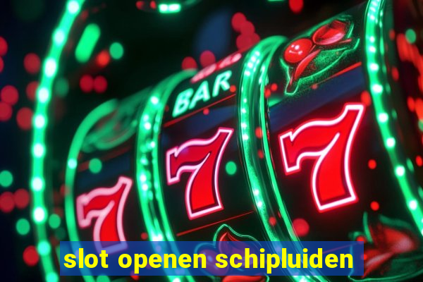 slot openen schipluiden