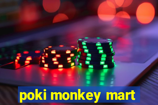 poki monkey mart